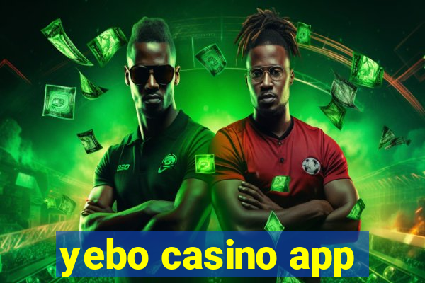 yebo casino app