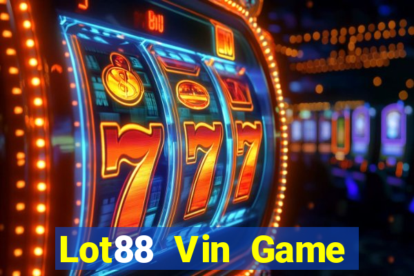 Lot88 Vin Game Bài 52