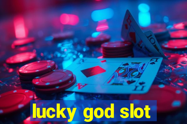 lucky god slot