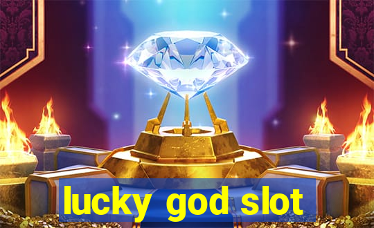 lucky god slot