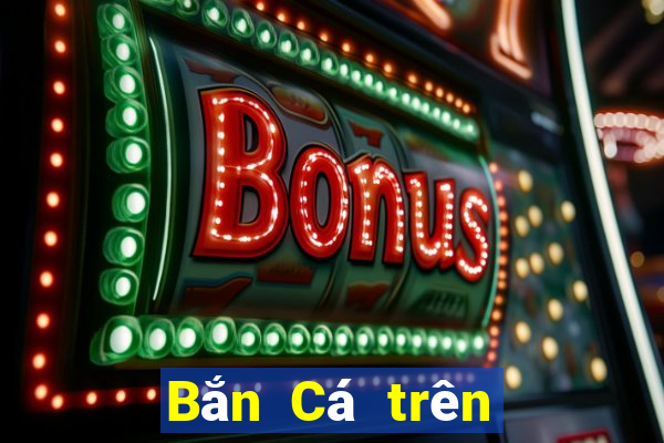 Bắn Cá trên mạng ở Việt nam