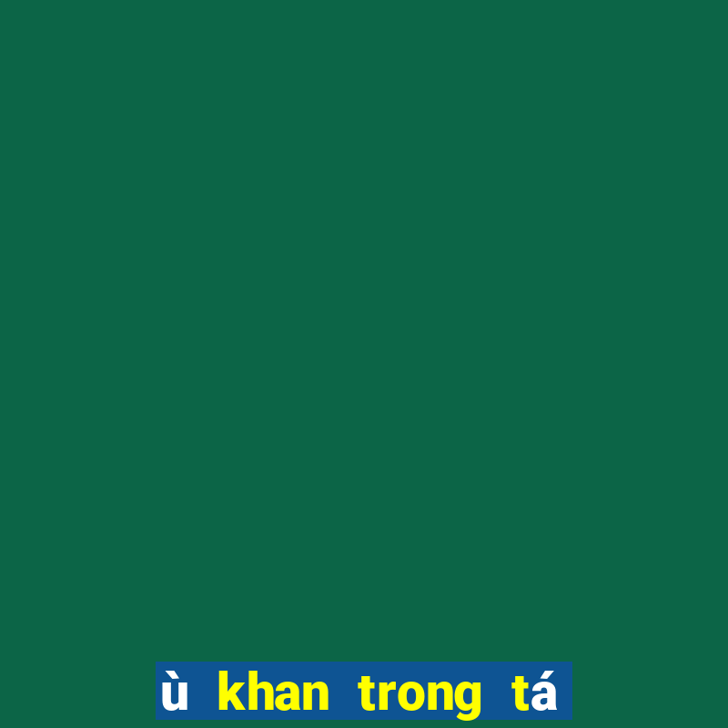 ù khan trong tá lả là gì