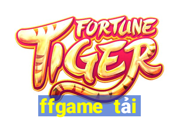 ffgame tải xuống app