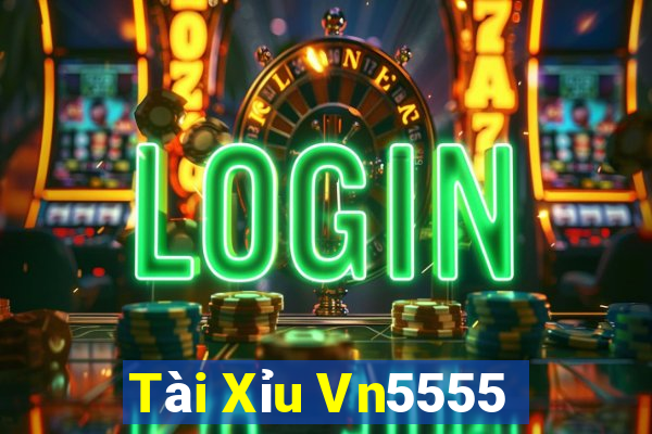 Tài Xỉu Vn5555