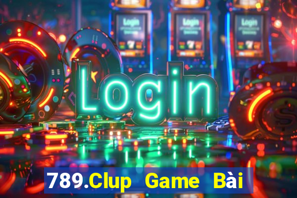 789.Clup Game Bài Quay Hũ