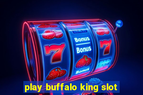 play buffalo king slot