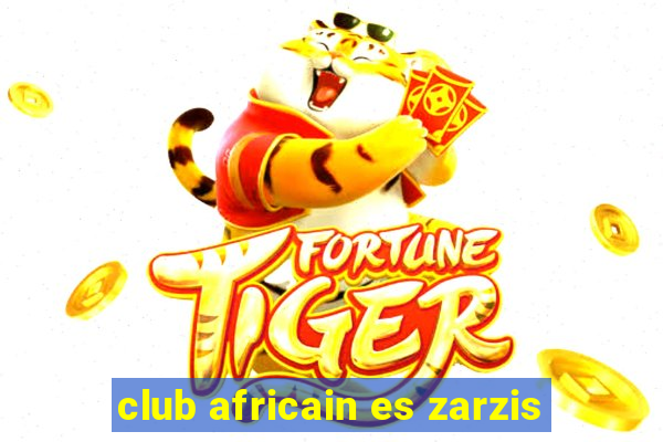 club africain es zarzis