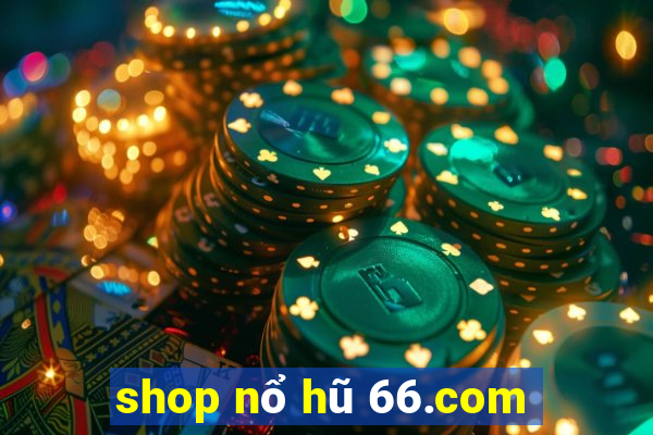 shop nổ hũ 66.com