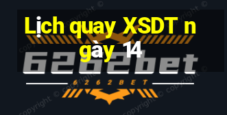 Lịch quay XSDT ngày 14