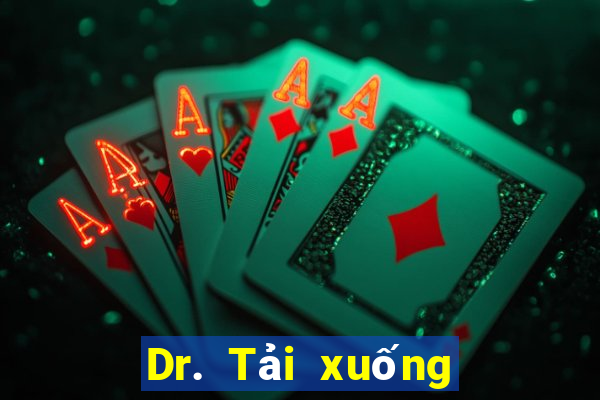 Dr. Tải xuống và cài đặt