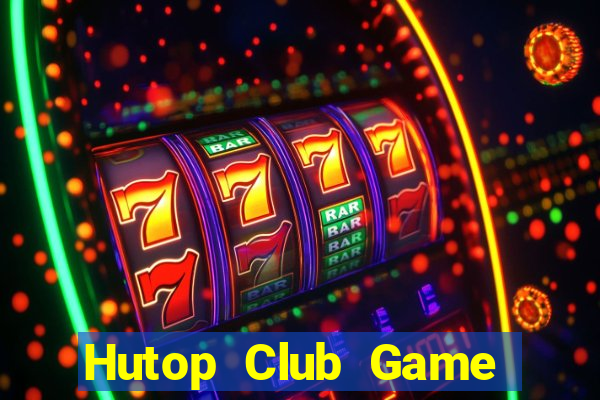 Hutop Club Game Bài Live