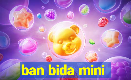 ban bida mini