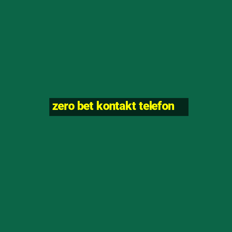 zero bet kontakt telefon