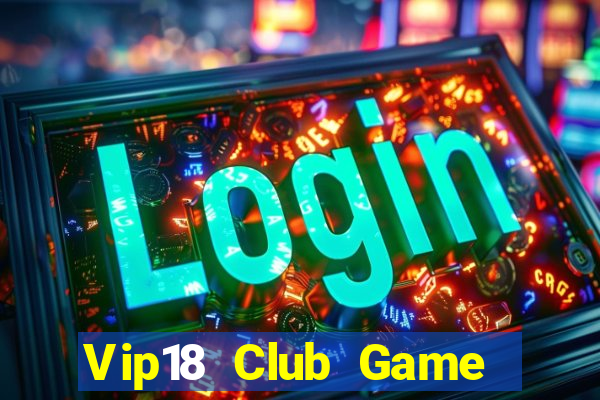 Vip18 Club Game Bài Xanh 9