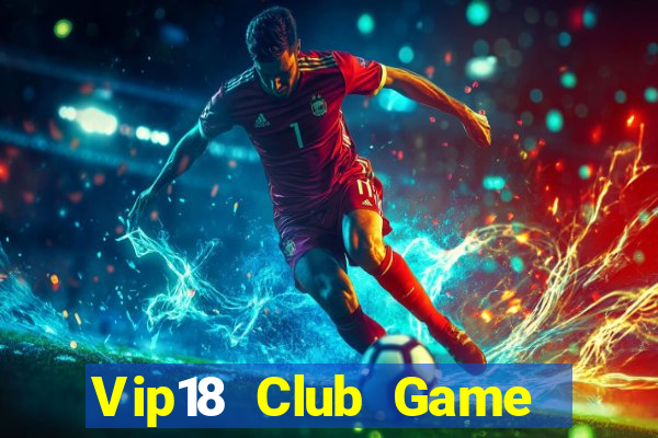 Vip18 Club Game Bài Xanh 9