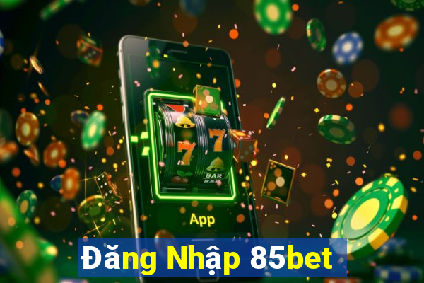 Đăng Nhập 85bet