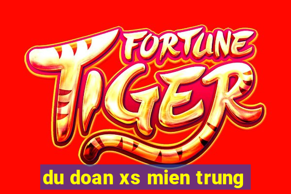 du doan xs mien trung