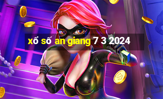 xổ số an giang 7 3 2024