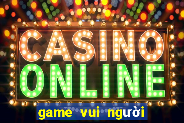 game vui người que đánh nhau