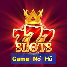 Game Nổ Hũ Tại Game Bài Đổi Thưởng