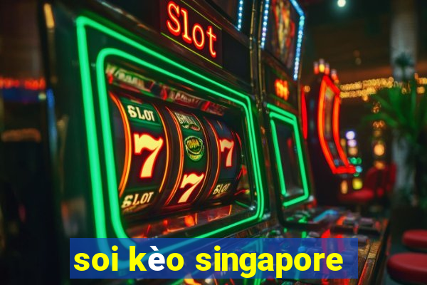 soi kèo singapore