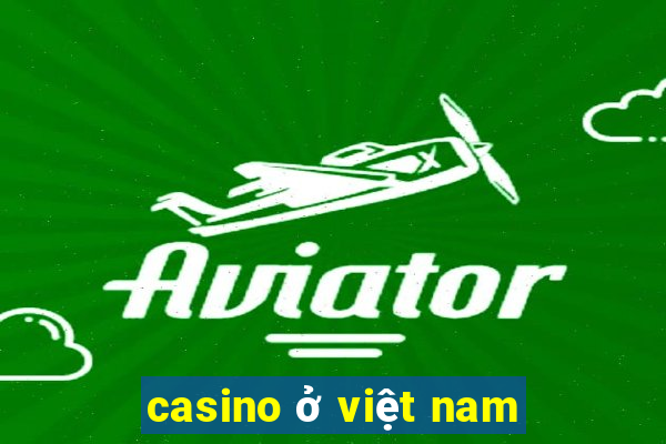 casino ở việt nam