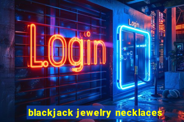 blackjack jewelry necklaces