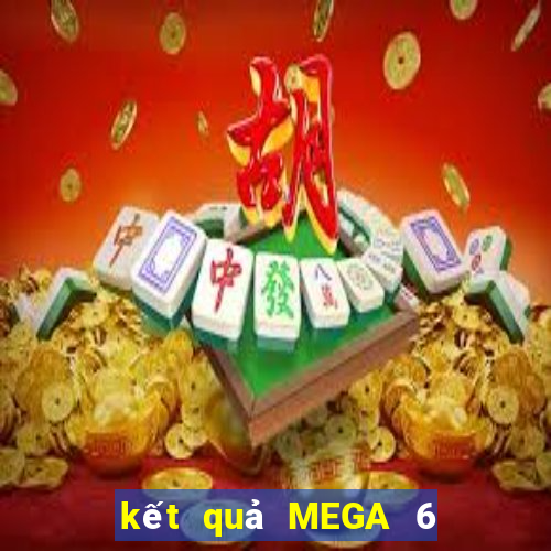 kết quả MEGA 6 45 ngày 25