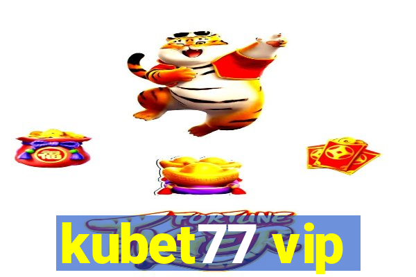 kubet77 vip