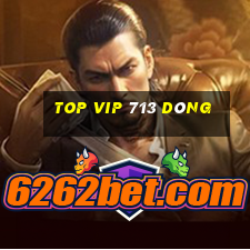 Top VIP 713 dòng