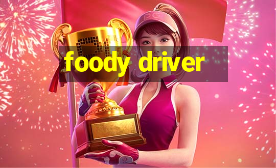 foody driver