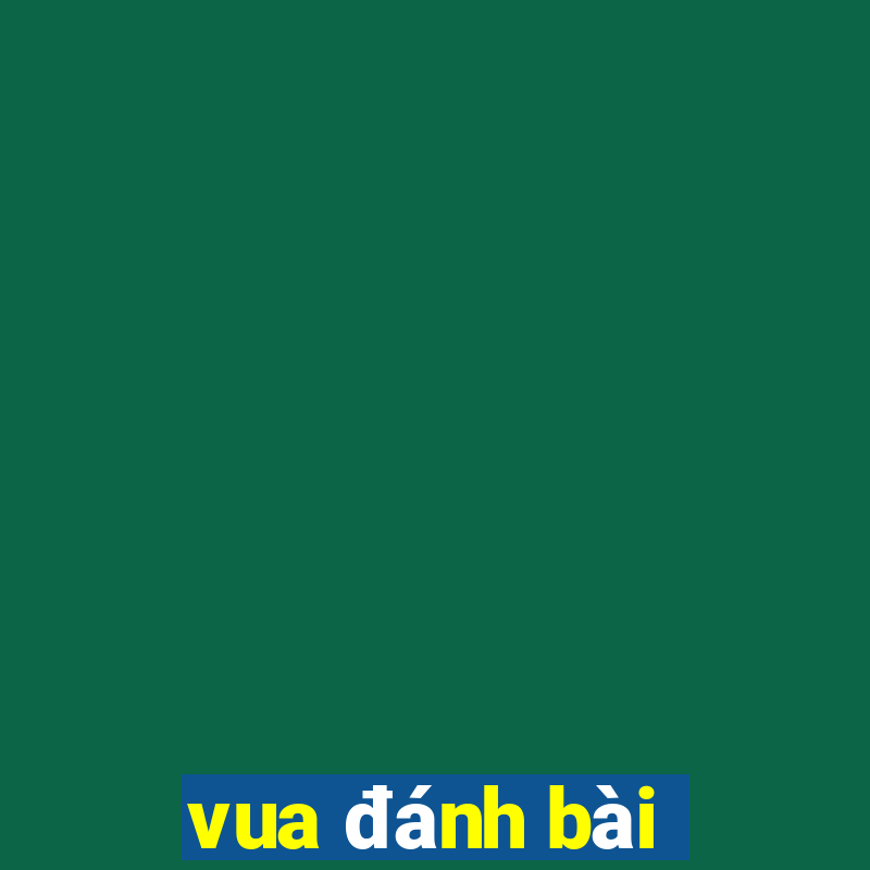 vua đánh bài