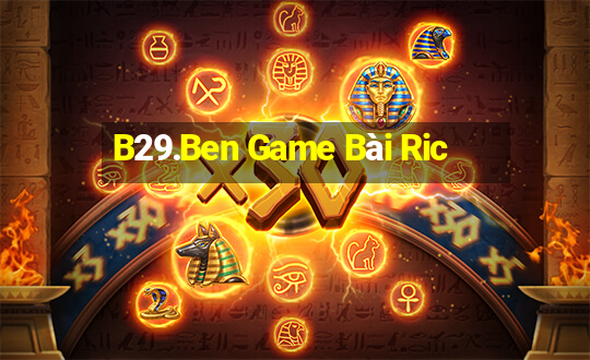 B29.Ben Game Bài Ric