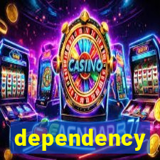 dependency