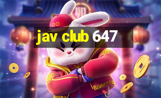 jav club 647