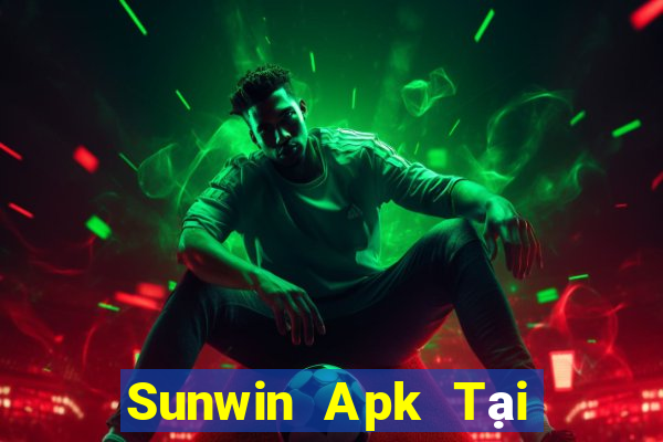 Sunwin Apk Tại Game Bài Đổi The