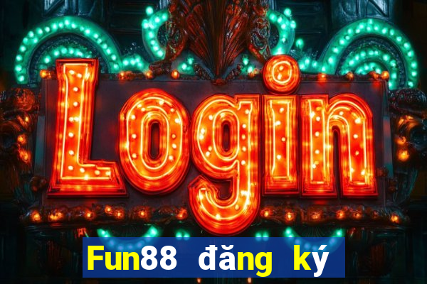 Fun88 đăng ký nền tảng việt nam Lợi