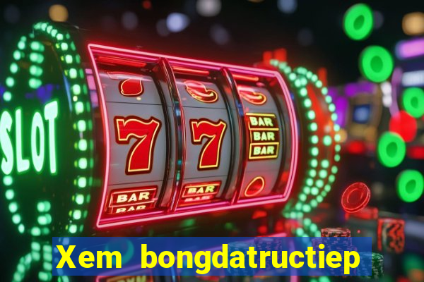 Xem bongdatructiep 2024 theo tuổi bính dần