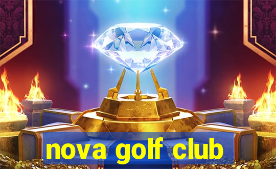 nova golf club