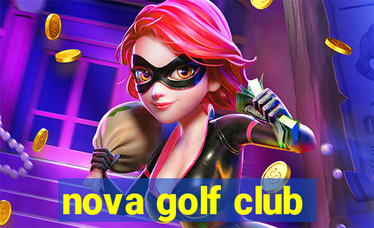 nova golf club