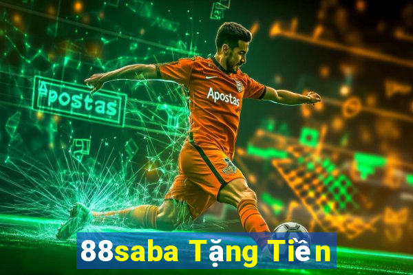 88saba Tặng Tiền