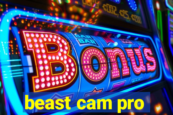 beast cam pro