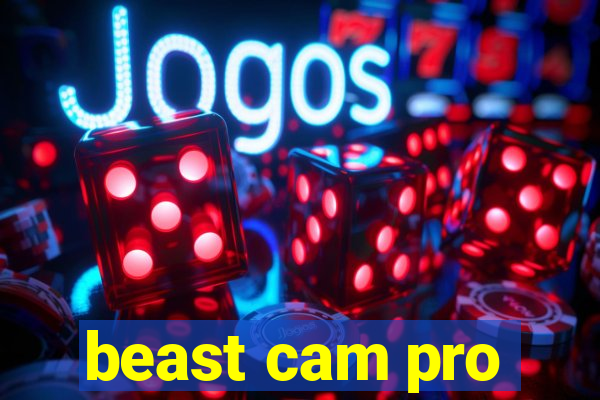 beast cam pro