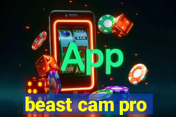 beast cam pro