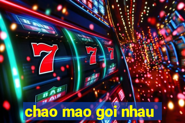 chao mao goi nhau