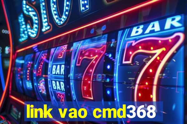 link vao cmd368