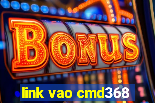 link vao cmd368