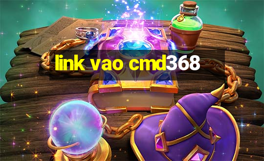 link vao cmd368