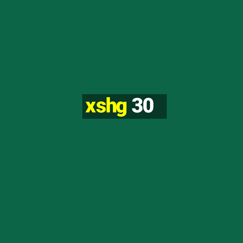 xshg 30