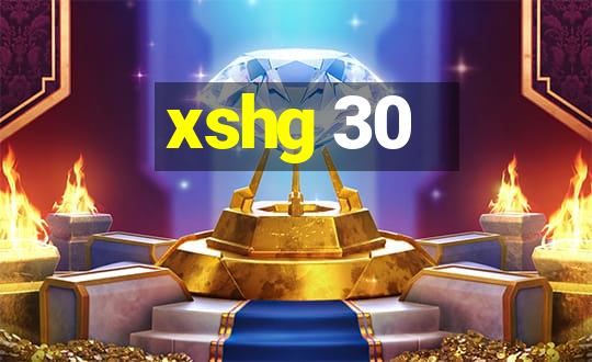 xshg 30